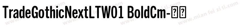 TradeGothicNextLTW01 BoldCm字体转换